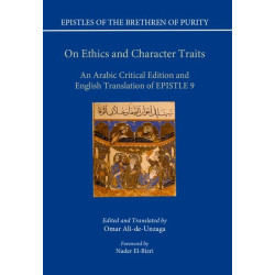 On Ethics and Character Traits: An Arabic Critical Edition and English Translation of Epistle 9