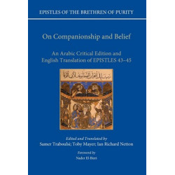 On Companionship and Belief: An Arabic Critical Edition and English Translation of Epistles 43-45
